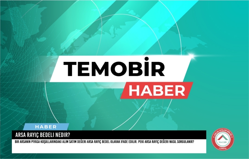 Arsa Rayiç Bedeli Nedir?