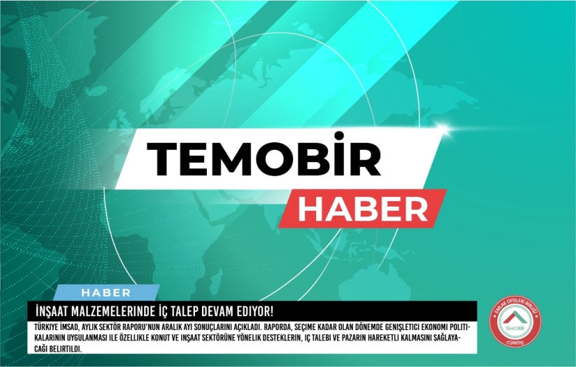 İnşaat Malzemelerinde İç Talep Devam Ediyor!