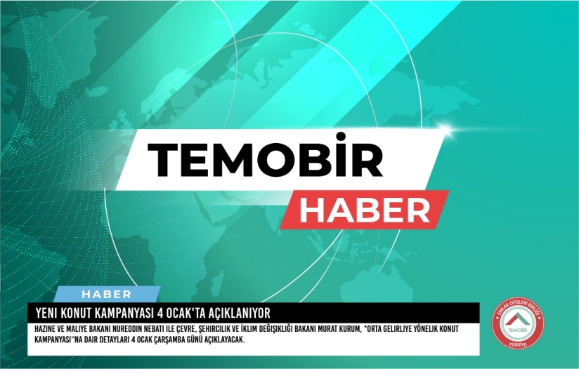 Yeni Konut Kampanyası 4 Ocak'ta Açıklanıyor