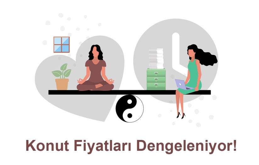 Konut Fiyatları Dengeleniyor!