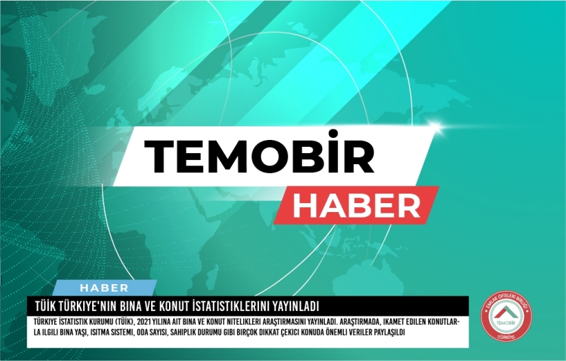 TÜİK Türkiye'nin Bina ve Konut İstatistiklerini Yayınladı